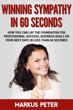 Winning Sympathy in 60 Seconds
