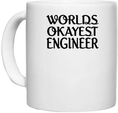 UDNAG White Ceramic Coffee / Tea 'Engineer | worlds okayest engineer' Perfect for Gifting [330ml] Ceramic Coffee Mug
