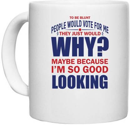 UDNAG White Ceramic Coffee / Tea 'I am so good looking | Donalt Trump' Perfect for Gifting [330ml] Ceramic Coffee Mug