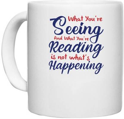 UDNAG White Ceramic Coffee / Tea 'Seeing reading happening | Donalt Trump' Perfect for Gifting [330ml] Ceramic Coffee Mug