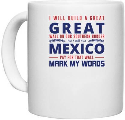 UDNAG White Ceramic Coffee / Tea 'Mexico | Donalt Trump' Perfect for Gifting [330ml] Ceramic Coffee Mug
