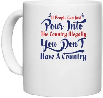 UDNAG White Ceramic Coffee / Tea 'You dont have country | Donalt Trump' Perfect for Gifting [330ml] Ceramic Coffee Mug