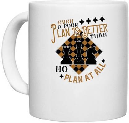UDNAG White Ceramic Coffee / Tea 'Chess | Even a poor plan is better than no plan at all' Perfect for Gifting [330ml] Ceramic Coffee Mug