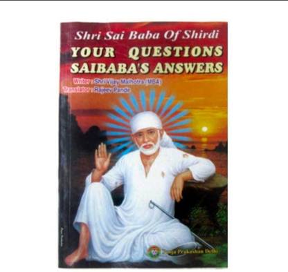 Your Question's Sai Baba's Answers Shirdi Sai Baba: Life, Philosophy & Teachings Paperback