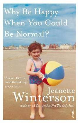 Why Be Happy When You Could Be Normal?