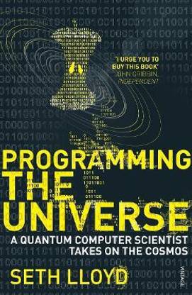 Programming The Universe  - A Quantum Computer Scientist Takes on the Cosmos