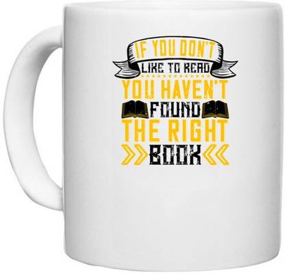 UDNAG White Ceramic Coffee / Tea 'Reading | If you don’t like to read, you haven’t found the right book' Perfect for Gifting [330ml] Ceramic Coffee Mug