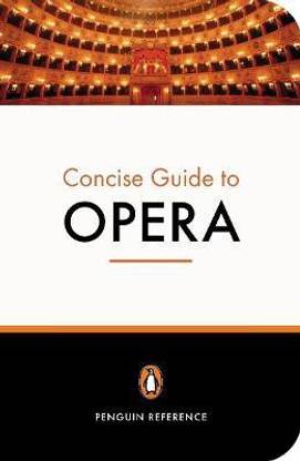 The Penguin Concise Guide to Opera