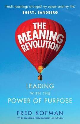The Meaning Revolution  - Leading With the Power of Purpose
