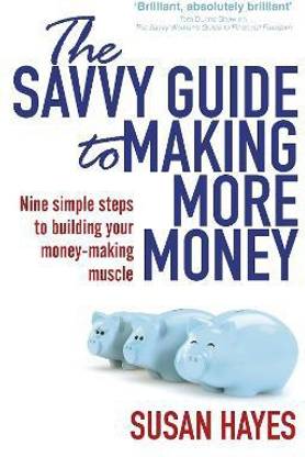 The Savvy Guide to Making More Money