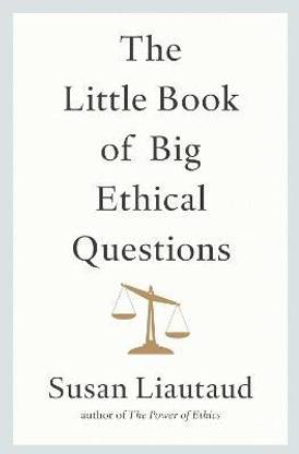The Little Book of Big Ethical Questions
