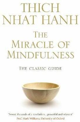The Miracle Of Mindfulness