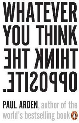 Whatever You Think, Think the Opposite