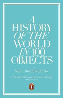 A History of the World in 100 Objects