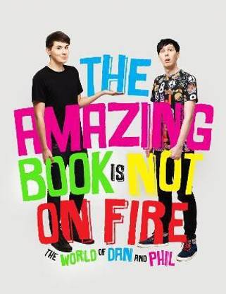 The Amazing Book is Not on Fire  - The World of Dan and Phil