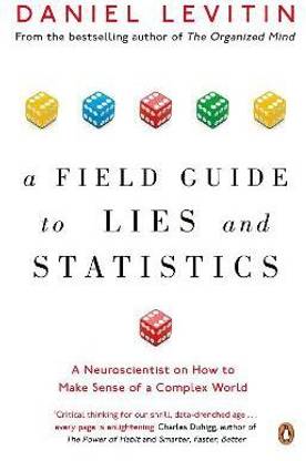 A Field Guide to Lies and Statistics