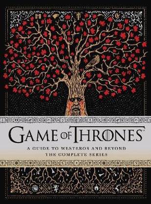Game of Thrones: A Guide to Westeros and Beyond