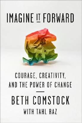 Imagine It Forward  - Courage, Creativity and the Power of Change