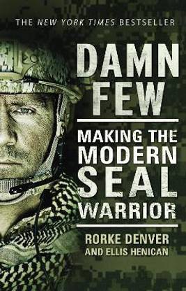 Damn Few  - Making the Modern Seal Warrior