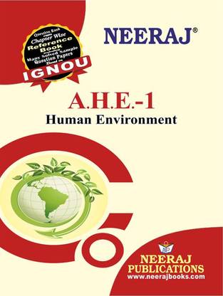 Neeraj Self Help Books For IGNOU : AHE-1 HUMAN ENVIRONMENT (BAG-New Semester System CBCS Syllabus) Course. (Ch-Wise Ref Book With Prev. Year Solved Qn. Papers) - English Medium - LATEST EDITION