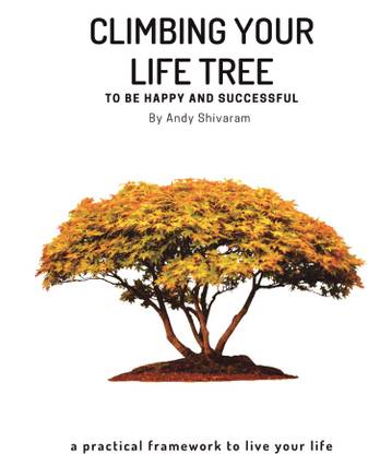 Climbing Your Life Tree  - To be Happy and Successful
