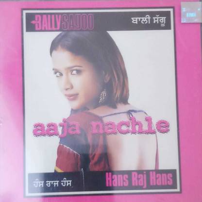 AAJA NACHLE - BALLY SAGOO Audio CD Limited Edition