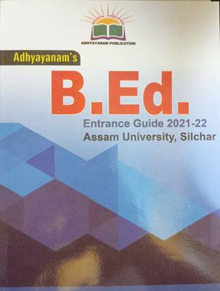 Adhyayanam B.ed Entrance Guide 2021-22 Assam University ,silchar
