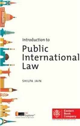 Introduction To Public International Law By Shilpa Jain Edition: 2016, Reprinted 2021