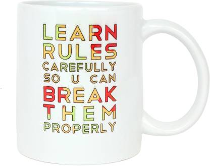 Max Xchange Smile Infuser Collection | “Learn Rules carefully so U can Break them” | Both side Printing | 325ml Pack of 1 Ceramic Coffee Mug