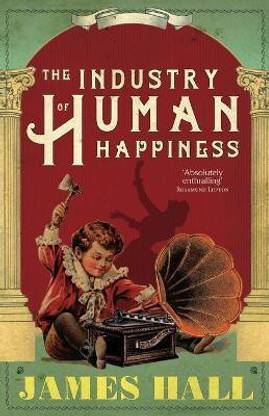 The Industry of Human Happiness