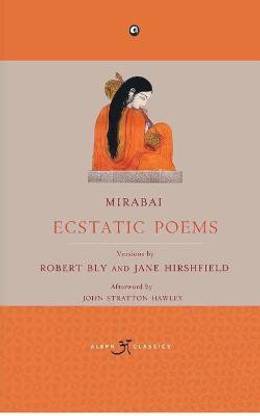 Mirabai  - Ecstatic Poems