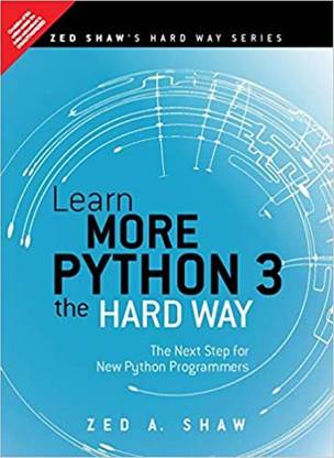 Learn More Python 3 the Hard Way: The Next Step for New Python Programmers