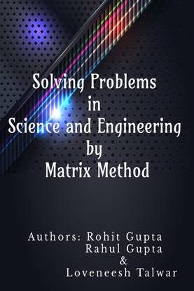 Solving Problems in Science and Engineering by Matrix Method