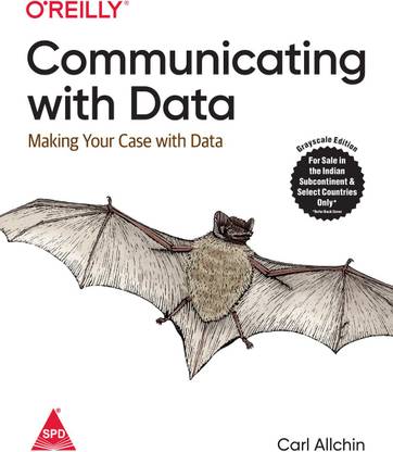 Communicating with Data: Making Your Case With Data (Grayscale Indian Edition)