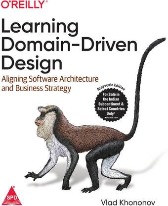 Learning Domain-Driven Design: Aligning Software Architecture and Business Strategy (Grayscale Indian Edition)