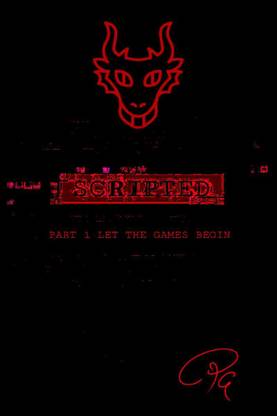 SCRIPTED PART 1 LET THE GAMES BEGIN