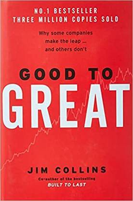 Good To Great: Why Some Companies Make The Leap...And Others Dont