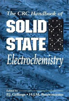 The CRC Handbook of SOLID STATE Electrochemistry