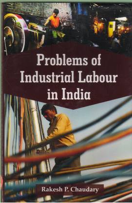 Problem of Industrial Labour in India