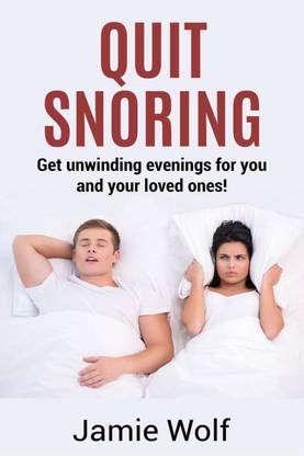 Quit Snoring – Get unwinding evenings for you and your loved ones!