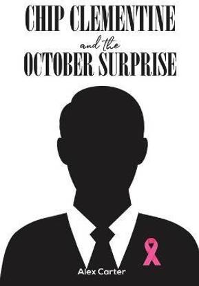 Chip Clementine and the October Surprise
