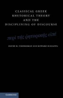 Classical Greek Rhetorical Theory and the Disciplining of Discourse