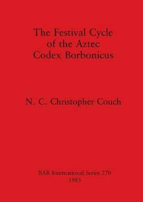 The Festival Cycle of the Aztec Codex Borbonicus