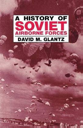 A History of Soviet Airborne Forces