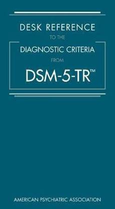 Desk Reference to the Diagnostic Criteria From DSM-5-TR (R)