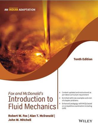 Fox and McDonald's Introduction to Fluid Mechanics, 10ed (An Indian Adaptation)