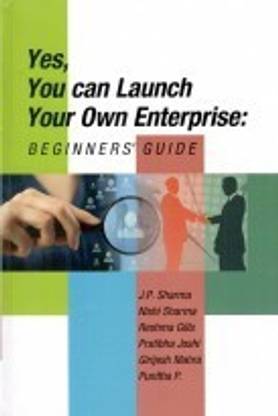 Yes You Can Launch Your Own Enterprise: Beginners Guide