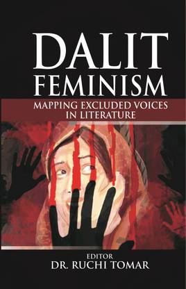 DALIT FEMINISM: MAPPING EXCLUDED VOICES IN LITERATURE