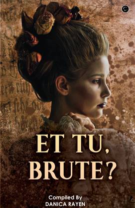 ET TU BRUTE?