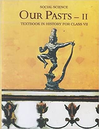 Our Pasts Part - 2 Textbook In History For Class - 7 History [ English ]